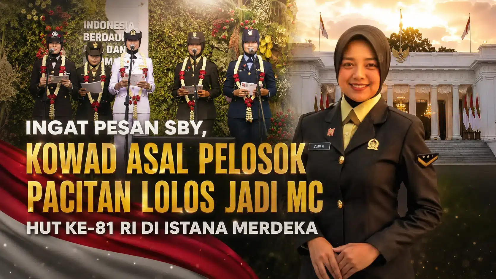 Ingat Pesan SBY, Kowad Asal Pelosok Pacitan Lolos Jadi MC HUT Ke-81 RI di Istana Merdeka